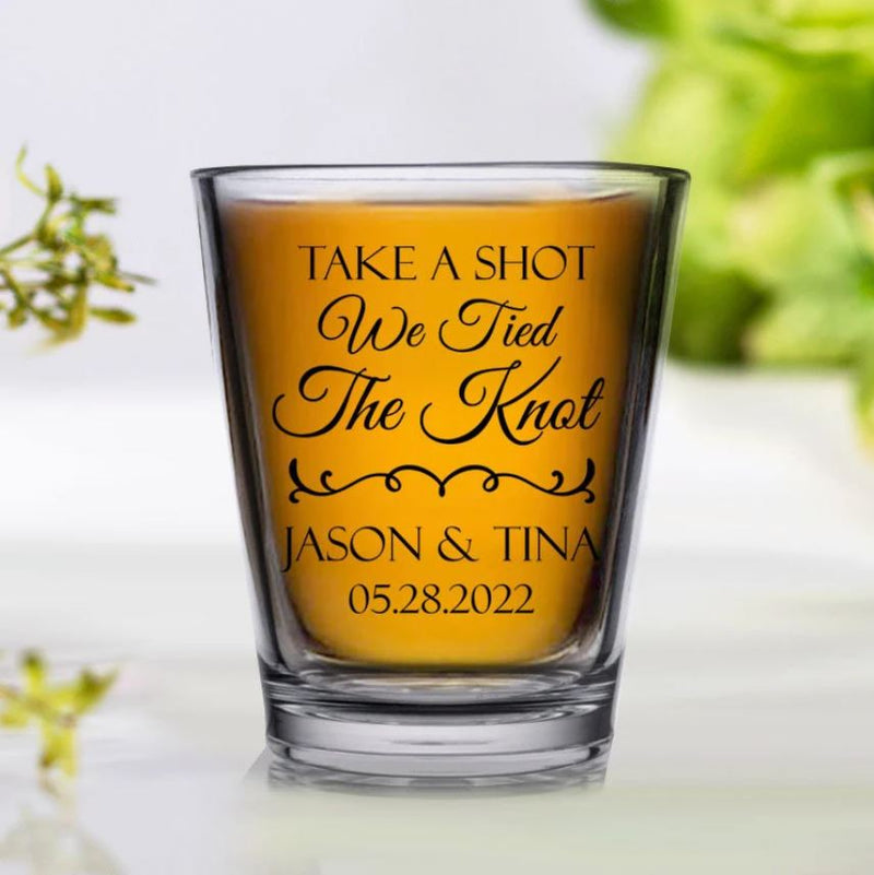 Personalized wedding shot glasses - Take A Shot We Tied The Knot