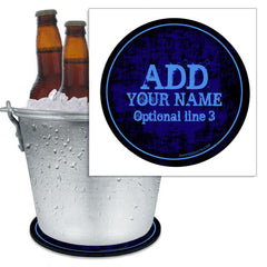 ADD YOUR NAME - Beer Bucket Coaster - Blue Grunge