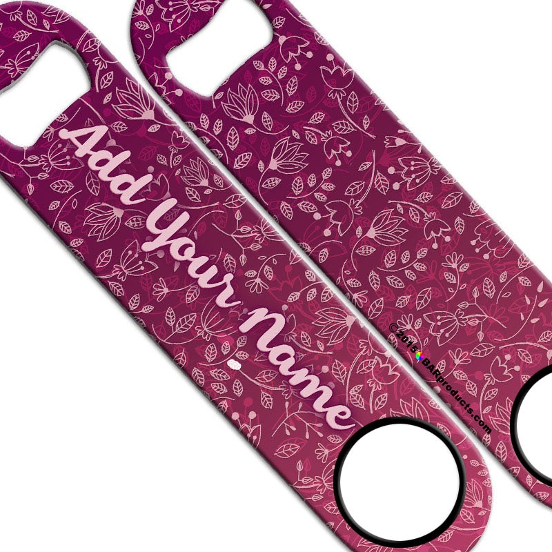 ADD YOUR NAME SPEED Bottle Opener – Flowers
