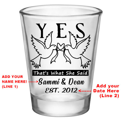 CUSTOMIZABLE - 1.75oz Clear Shot Glass-  YES! - That's What She Said!
